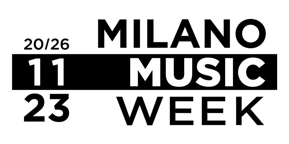 MILANO MUSIC WEEK - Settima edizione dal 20 al 26 novembre 2023 a Milano! Da mercoledì online il modulo per proporre il proprio evento