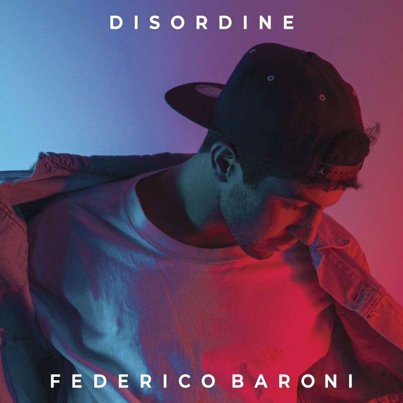Da oggi su tutte le piattaforme digitali "DISORDINE", il nuovo singolo di FEDERICO BARONI. 