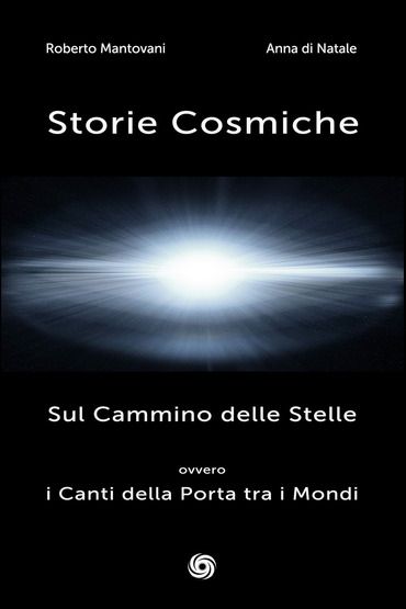 L’incanto di “Storie Cosmiche: Sul Cammino delle Stelle ovvero i Canti della Porta tra i Mondi”