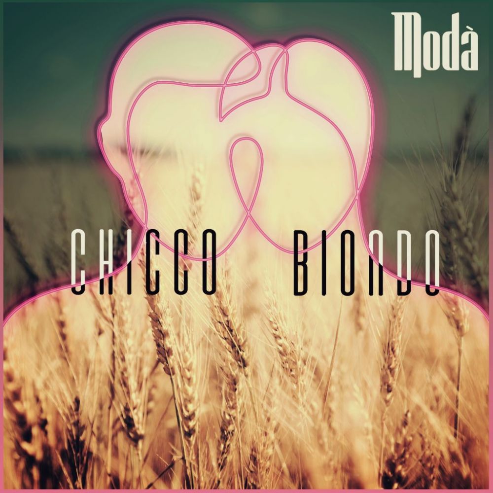 MODÀ - “CHICCO BIONDO”