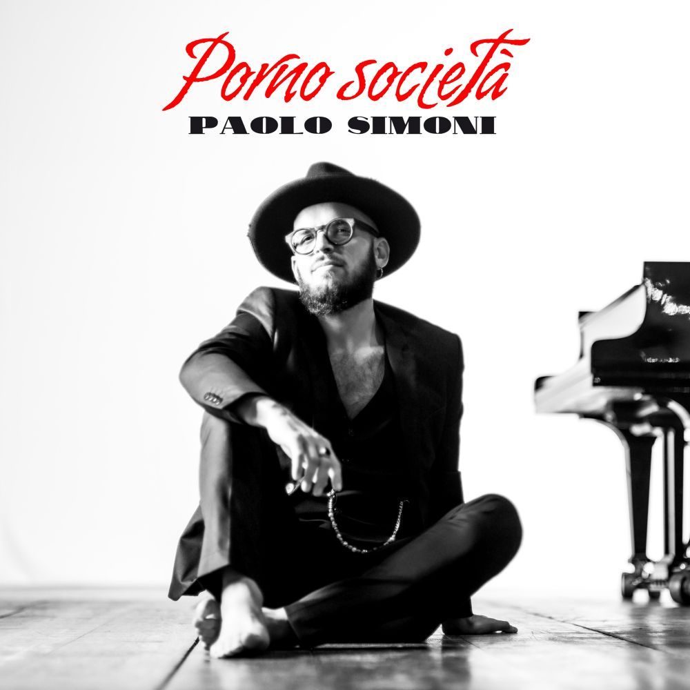 DALL’8 GENNAIO “PORNO SOCIETÀ” del cantautore PAOLO SIMONI