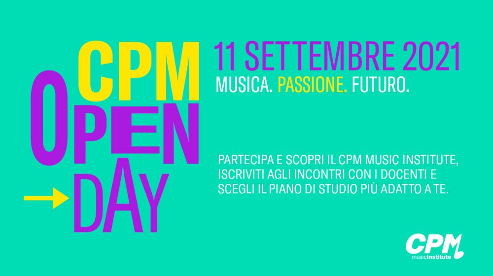 Sabato 11 settembre OPEN DAY al CPM Music Institute di Milano, un giorno per visitare e conoscere la scuola di Alta Formazione Artistica Musicale di FRANCO MUSSIDA