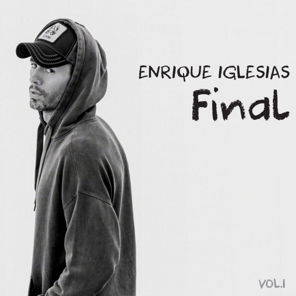 ENRIQUE IGLESIAS - FINAL VOL. I, il nuovo album della superstar latina