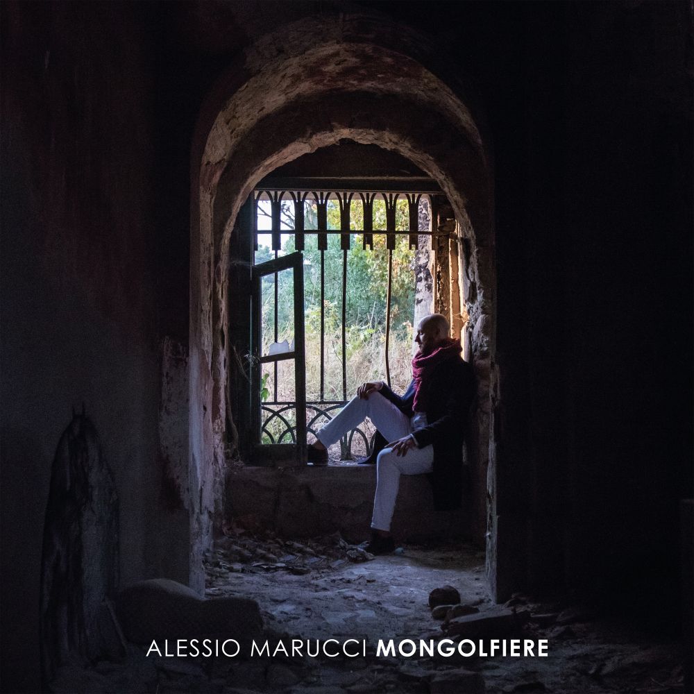 ALESSIO MARUCCI - “MONGOLFIERE” NOSTALGIA E RICORDI