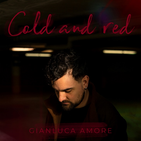 GIANLUCA AMORE - "COLD E RED" DI UN TRADIMENTO
