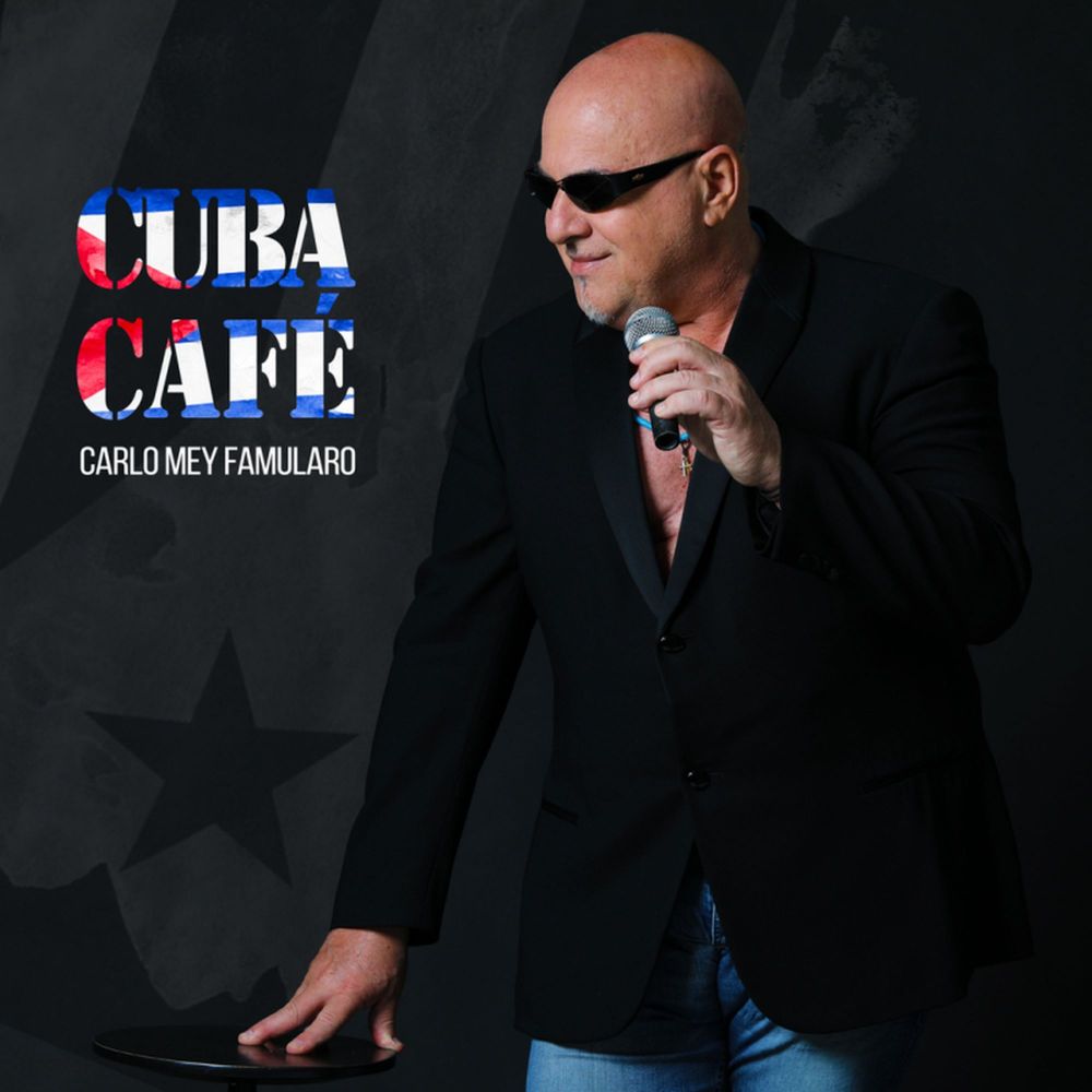 "CUBA CAFÈ" - Nuovo album di CARLO MEY FAMULARO, cantautore napoletano e interprete della sigla di "UN POSTO AL SOLE" 