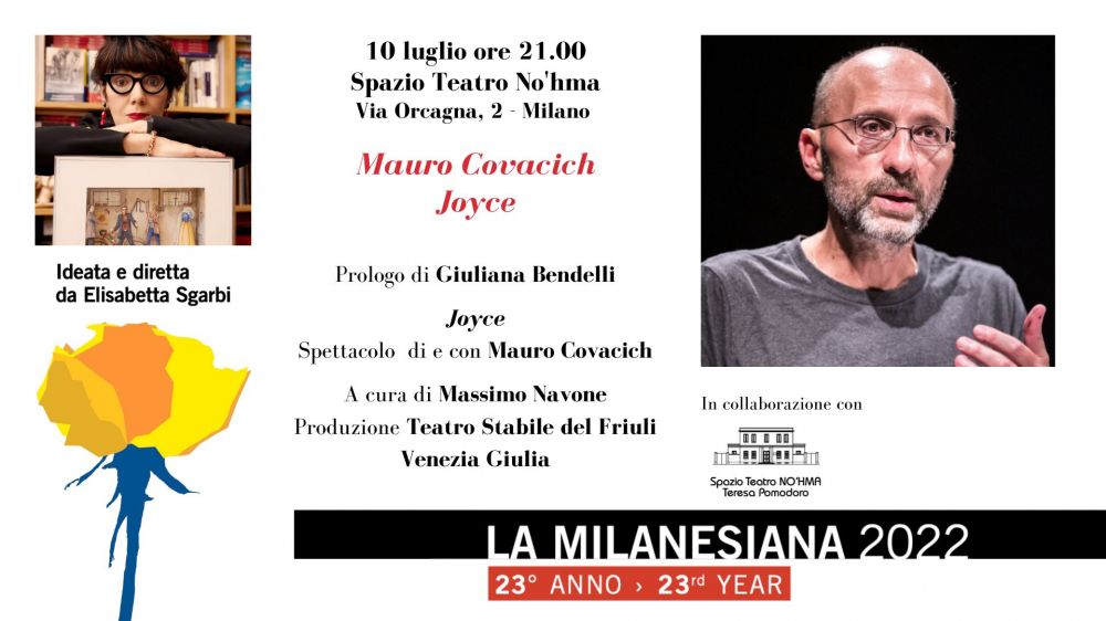 Domenica allo Spazio Teatro No’hma a Milano una serata dedicata a JAMES JOYCE con lo spettacolo di e con Mauro Covacich “Joyce” per LA MILANESIANA