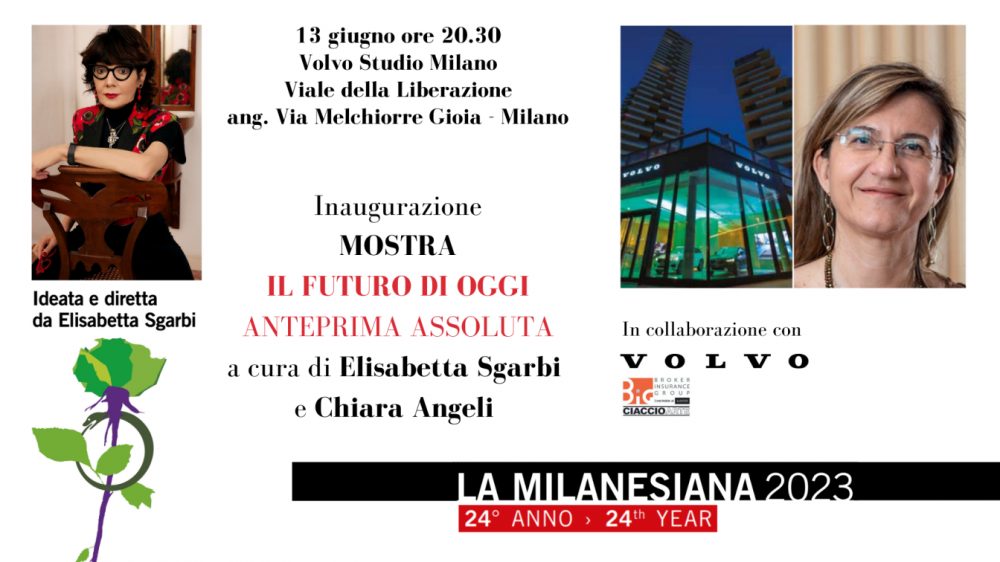 Dal 13 giugno al 16 giugno al Volvo Studio Milano in anteprima mondiale la mostra "IL FUTURO DI OGGI", all'interno del programma de LA MILANESIANA, ideata e diretta da Elisabetta Sgarbi