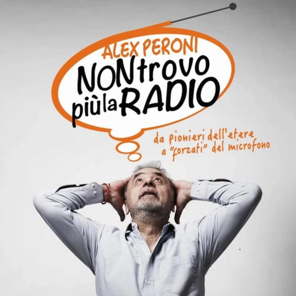 Alex Peroni, “Non trovo più la radio”